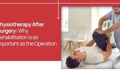 Physiotherapy After Surgery: Why Rehabilitation Is as Important as the Operation