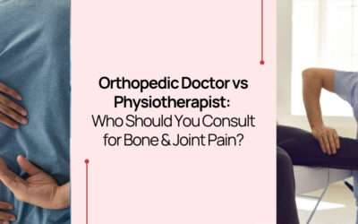 Orthopedic Doctor vs Physiotherapist: Who Should You Consult for Bone & Joint