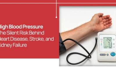 High Blood Pressure: The Silent Risk Behind Heart Disease, Stroke, and Kidney Failure